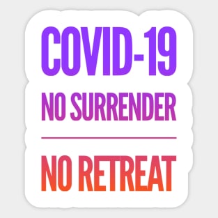 Fight Coronavirus and Covid 19 - No Retreat, No Surrender. Gambatte! Sticker